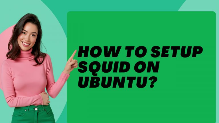 How to Setup Squid on Ubuntu?